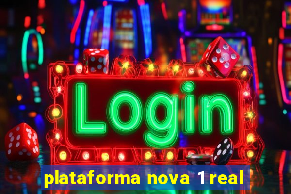 plataforma nova 1 real