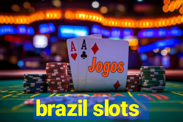 brazil slots