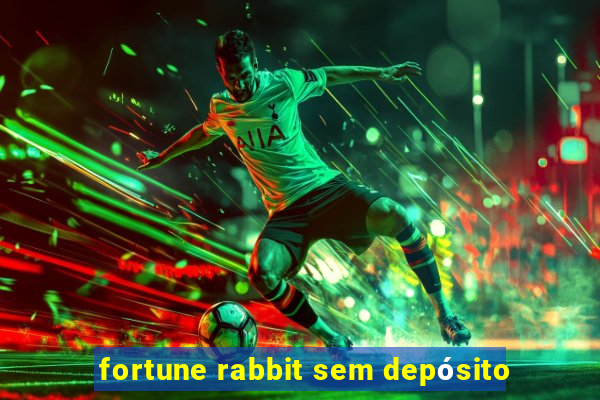 fortune rabbit sem depósito