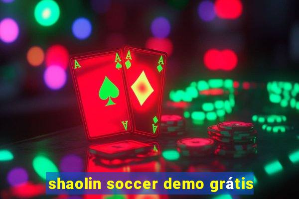 shaolin soccer demo grátis