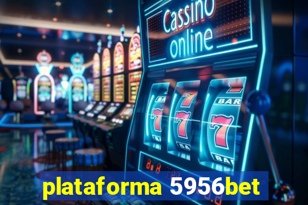 plataforma 5956bet