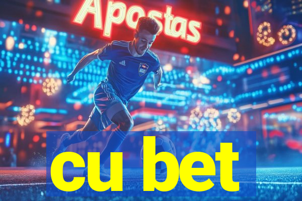 cu bet