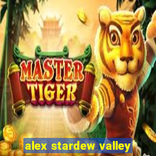 alex stardew valley