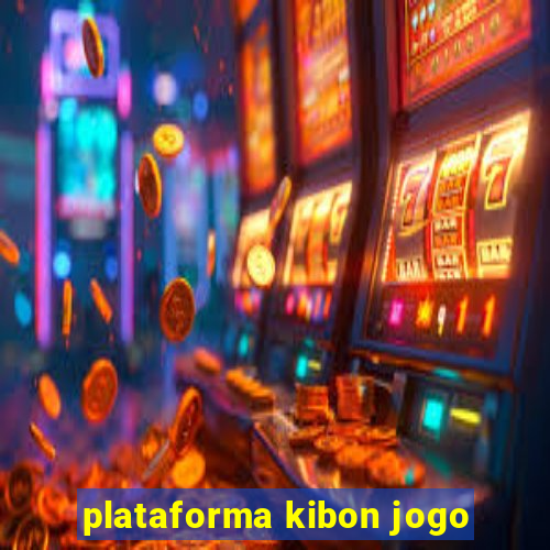 plataforma kibon jogo