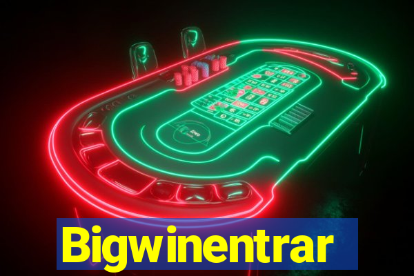 Bigwinentrar