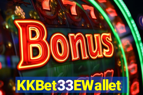 KKBet33EWallet