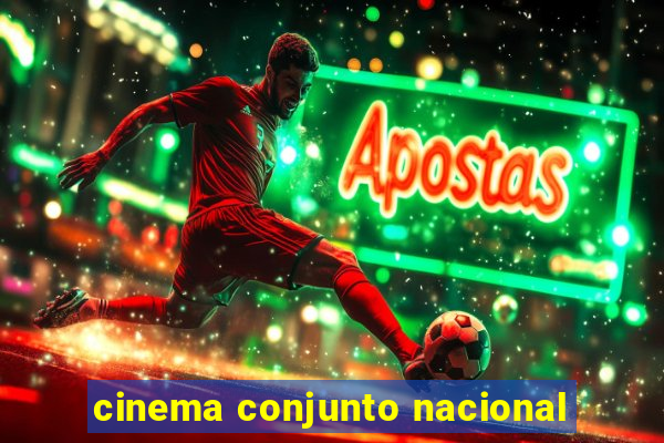 cinema conjunto nacional