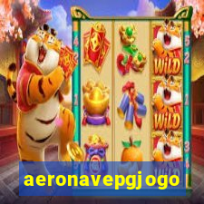 aeronavepgjogo