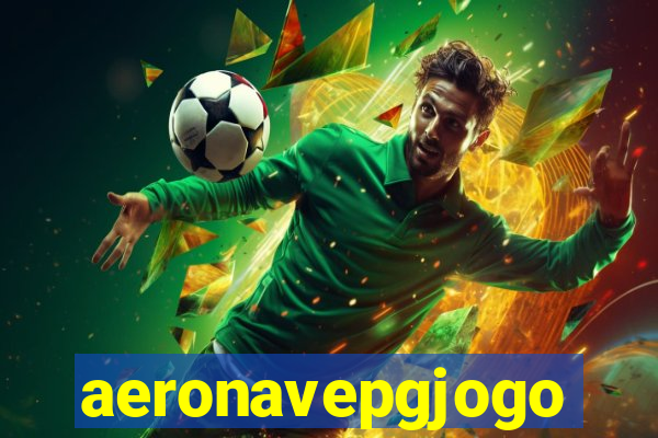 aeronavepgjogo