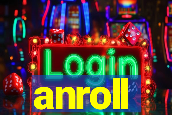 anroll