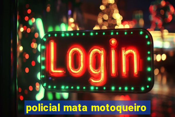 policial mata motoqueiro