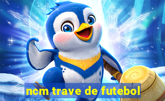 ncm trave de futebol