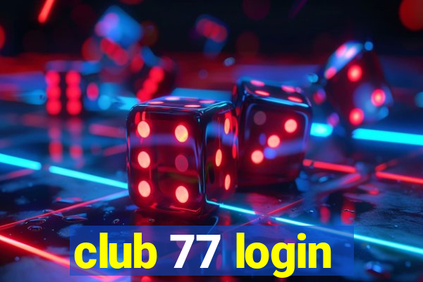 club 77 login