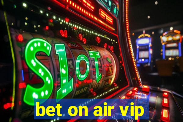 bet on air vip