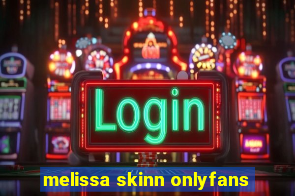 melissa skinn onlyfans