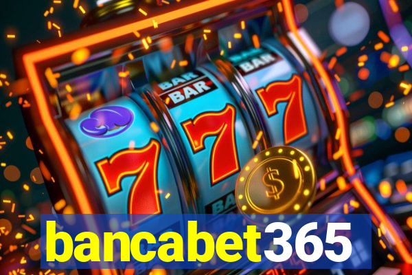 bancabet365