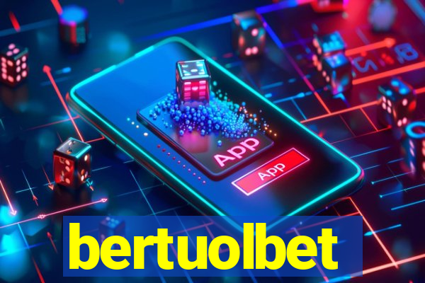 bertuolbet