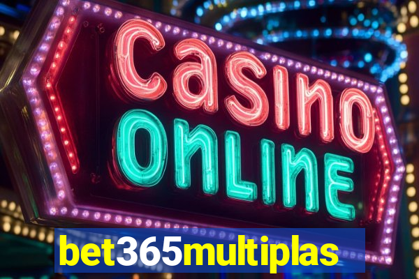 bet365multiplas