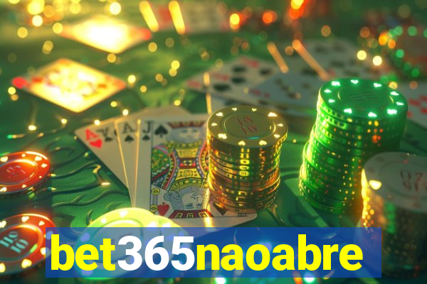 bet365naoabre