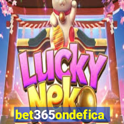 bet365ondefica