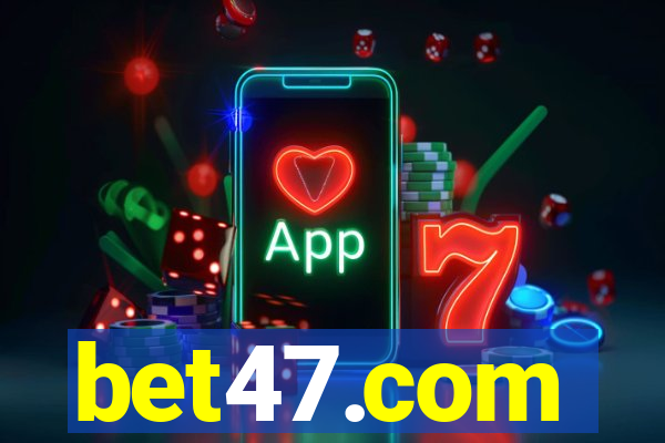 bet47.com