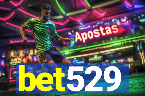 bet529