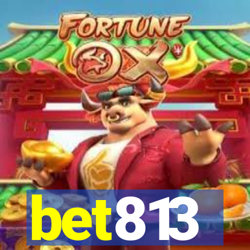 bet813