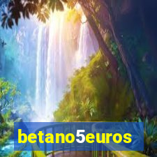 betano5euros