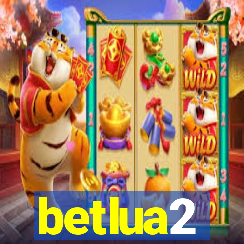 betlua2