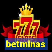 betminas