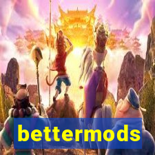 bettermods