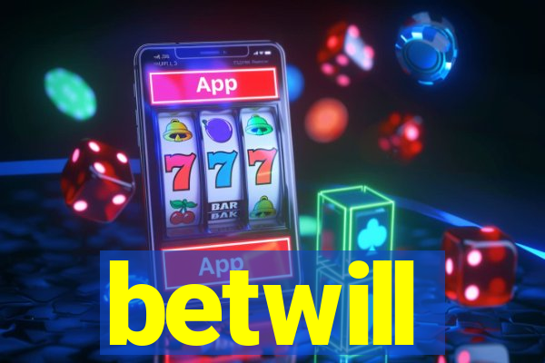 betwill