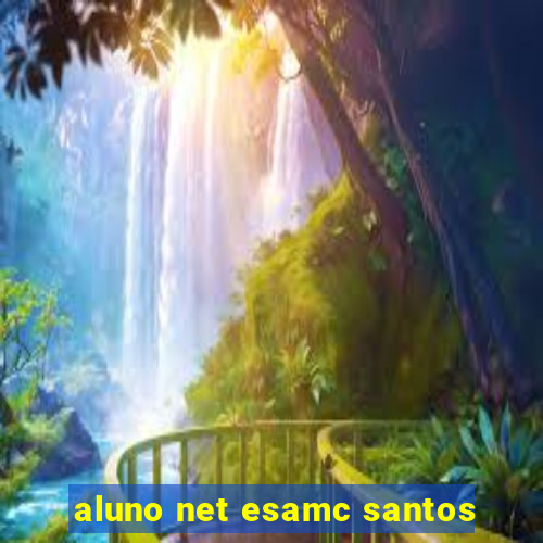 aluno net esamc santos