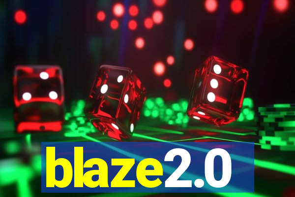 blaze2.0