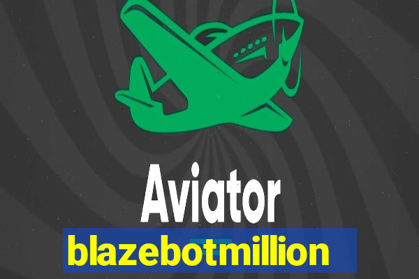 blazebotmillion