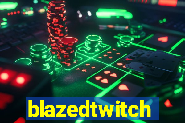 blazedtwitch