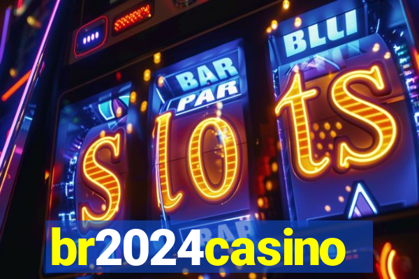 br2024casino