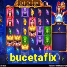 bucetafix