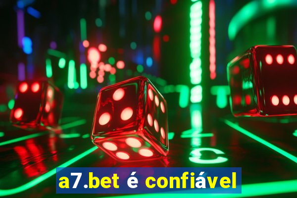 a7.bet é confiável