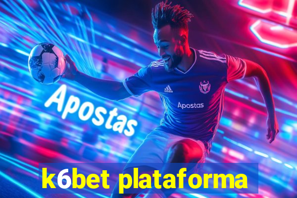 k6bet plataforma