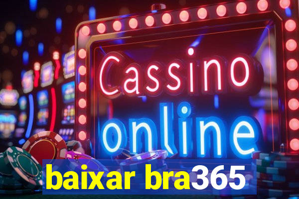 baixar bra365