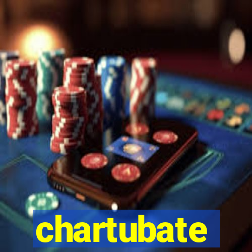 chartubate