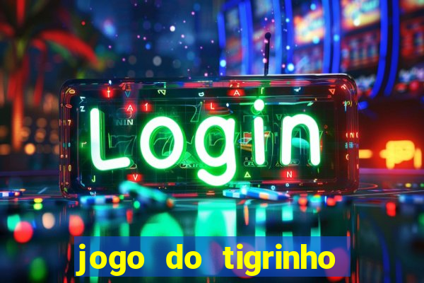 jogo do tigrinho aposta 5 reais