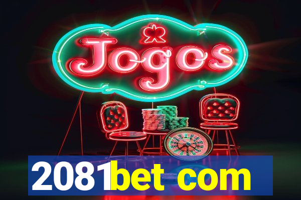 2081bet com