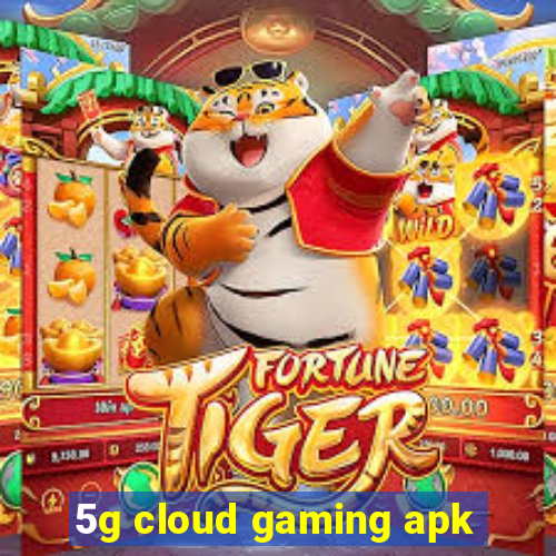 5g cloud gaming apk