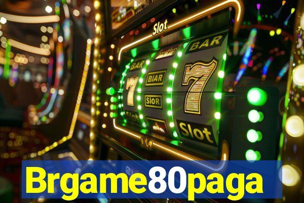 Brgame80paga