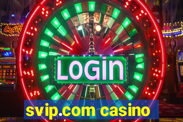 svip.com casino