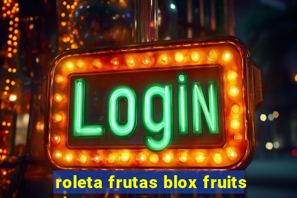 roleta frutas blox fruits