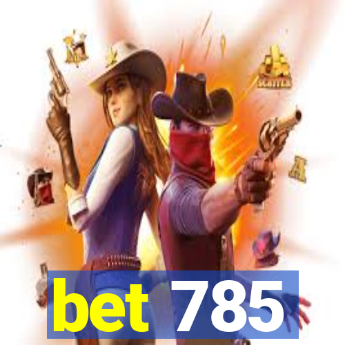 bet 785