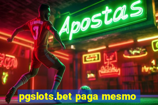 pgslots.bet paga mesmo